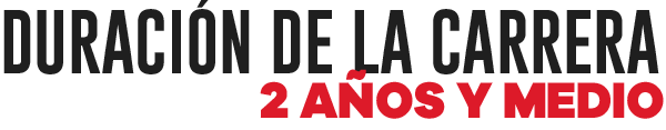 Duración de la carrera: 2 años y medio